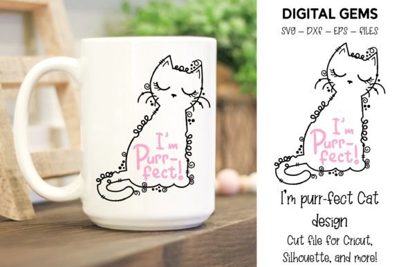 Cat SVG I'm Purr-fect: Graphics for Crafts