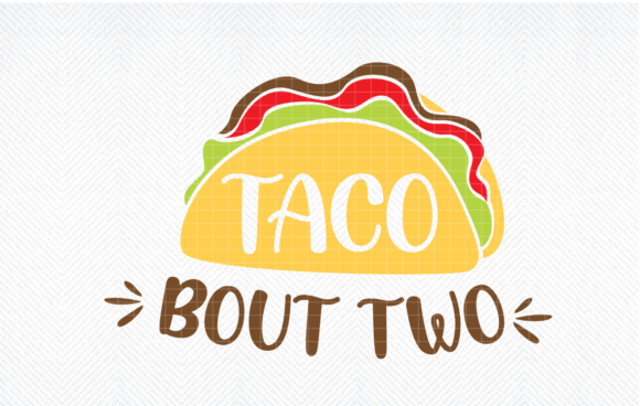 Taco Bout Two SVG: Graphics for Crafts